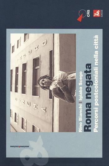 Roma negata. Percorsi postcoloniali nella città - Rino Bianchi, Igiaba Scego - Libro Futura Editrice 2014, Sessismoerazzismo | Libraccio.it