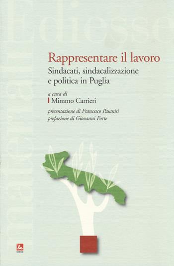 Rappresentare il lavoro. Sindacati, sindacalizzazione e politica in Puglia  - Libro Futura 2014, Materiali | Libraccio.it
