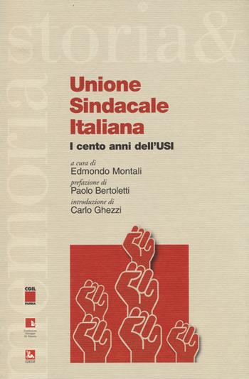 Unione sindacale italiana. I cento anni dell'USI  - Libro Futura Editrice 2014, Storia e memoria | Libraccio.it