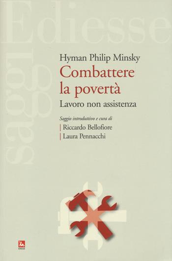 Combattere la povertà. Lavoro non assistenza - Hyman P. Minsky - Libro Futura Editrice 2014, Saggi | Libraccio.it