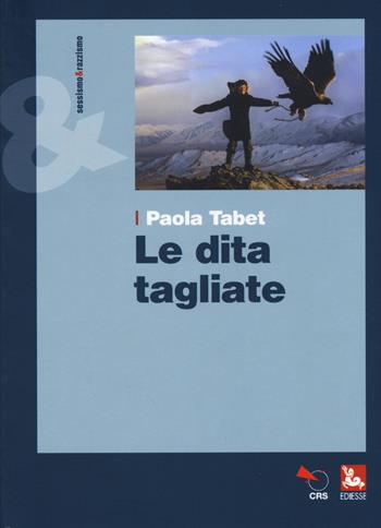Le dita tagliate - Paola Tabet - Libro Futura 2014, Sessismoerazzismo | Libraccio.it
