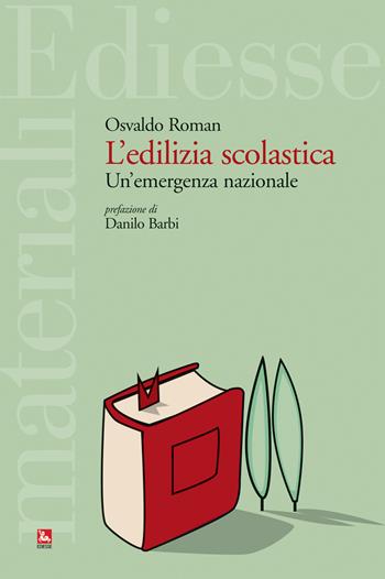 L'edilizia scolastica. Un'emergenza abitativa. Con CD-ROM - Osvaldo Roman - Libro Futura Editrice 2014, Materiali | Libraccio.it