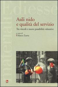 Asili nido e qualità del servizio. Tra vincoli e nuove possibilità valutative  - Libro Futura Editrice 2014, Materiali | Libraccio.it