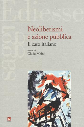 Neoliberismi e azione pubblica. Il caso italiano  - Libro Futura Editrice 2015, Saggi | Libraccio.it