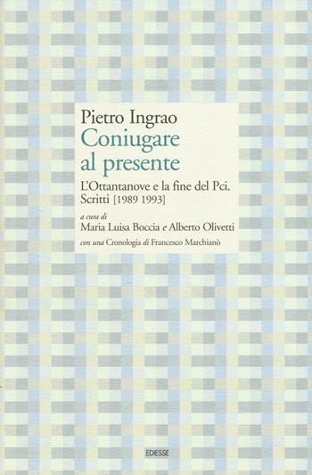 Coniugare al presente. L'ottantanove e la fine del PCI. Scritti (1989-1993)  - Libro Futura Editrice 2015, Carte Pietro Ingrao | Libraccio.it