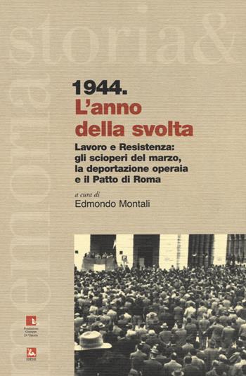 1944. L'anno della svolta. Lavoro e Resistenza: gli scioperi del marzo, la deportazione operaia e il patto di Roma  - Libro Futura Editrice 2015, Storia e memoria | Libraccio.it