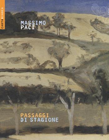 Passaggi di stagione - Massimo Paci - Libro Futura Editrice 2015, Carta bianca | Libraccio.it