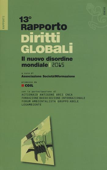 Rapporto sui diritti globali 2015. Il nuovo disordine mondiale  - Libro Futura Editrice 2015, Rapporti | Libraccio.it