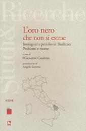 L'oro nero che non si estrae. Immigrati e petrolio in Basilicata. Problemi e risorse