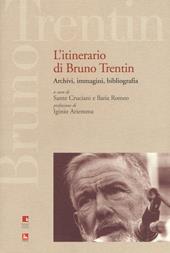 L' itinerario di Bruno Trentin. Archivi, immagini, bibliografia