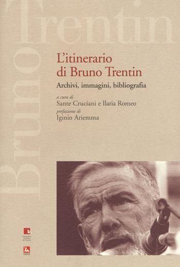 L' itinerario di Bruno Trentin. Archivi, immagini, bibliografia  - Libro Futura 2016, Storia e memoria | Libraccio.it