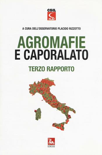 Agromafie e caporalato. Terzo rapporto  - Libro Futura Editrice 2016 | Libraccio.it