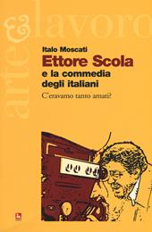 Ettore Scola e la commedia degli italiani. C'eravamo tanto amati?