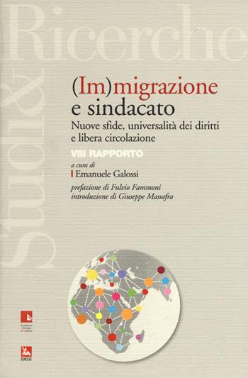 (Im)migrazione e sindacato. Nuove sfide, universalità dei diritti e libera circolazione. VIII rapporto  - Libro Futura 2017 | Libraccio.it