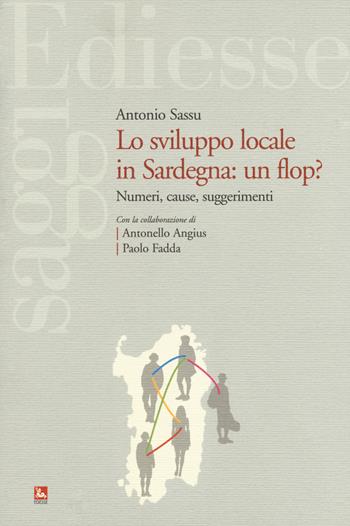 Sviluppo locale in Sardegna: un flop? Numeri, cause, suggerimenti - Antonio Sassu - Libro Futura 2017, Saggi | Libraccio.it