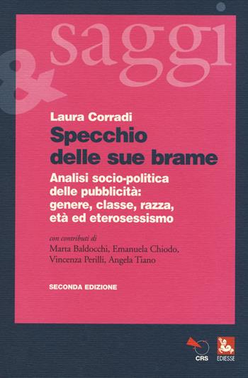 Specchio delle sue brame. Analisi socio-politica della pubblicità: genere, classe, razza, età ed eterosessismo - Laura Corradi - Libro Futura Editrice 2017, Sessismoerazzismo | Libraccio.it