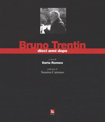 Bruno Trentin dieci anni dopo. Ediz. illustrata  - Libro Futura Editrice 2018, Arte & Lavoro | Libraccio.it