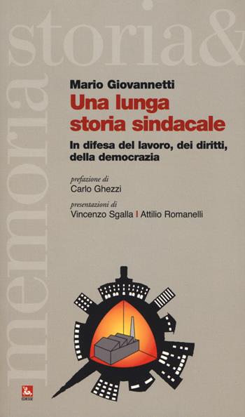Una lunga storia sindacale. In difesa del lavoro, dei diritti, della democrazia - Mario Giovannetti - Libro Futura 2018, Storia e memoria | Libraccio.it