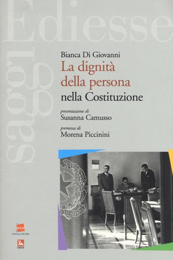 La dignità della persona nella Costituzione - Bianca Di Giovanni - Libro Futura Editrice 2018, Saggi | Libraccio.it