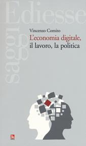 L'economia digitale, il lavoro, la politica