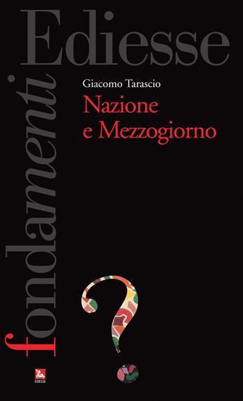 Nazione e Mezzogiorno - Giacomo Tarascio - Libro Futura Editrice 2020, I fondamenti | Libraccio.it