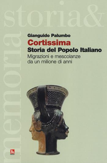 Cortissima storia del popolo italiano. Migrazioni e mescolanze da un milione di anni - Gianguido Palumbo - Libro Futura Editrice 2019, Storia e memoria | Libraccio.it