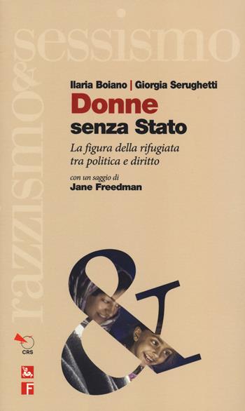 Donne senza Stato. La figura della rifugiata tra politica e diritto - Ilaria Boiano, Giorgia Serughetti - Libro Futura 2021, Sessismoerazzismo | Libraccio.it