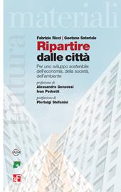 Ripartire dalle città. Per uno sviluppo sostenibile dell’economia, della società, dell’ambiente