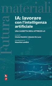 IA: lavorare con l'intelligenza artificiale. Una cassetta degli attrezzi 4.0