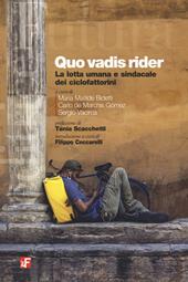 Quo vadis rider. La lotta umana e sindacale dei ciclofattorini