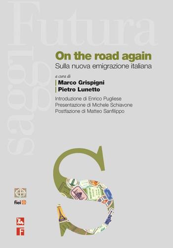 On the road again. Ediz. italiana - Pietro Lunetto, Marco Grispigni - Libro Futura Editrice 2021, Saggi | Libraccio.it