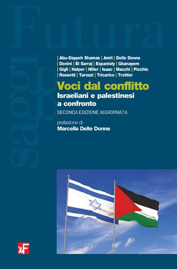Voci dal conflitto. Israeliani e palestinesi a confronto. Nuova ediz.  - Libro Futura Editrice 2022, Saggi | Libraccio.it