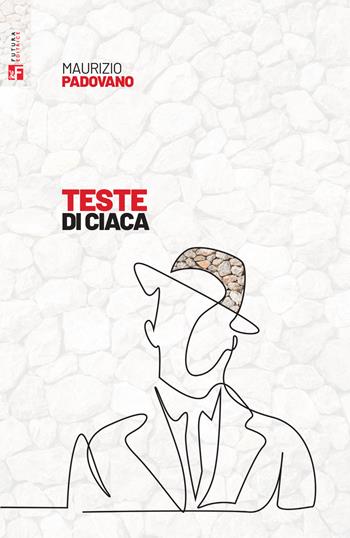 Teste di ciaca - Maurizio Padovano - Libro Futura Editrice 2022, Storia e memoria | Libraccio.it