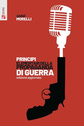 Principi elementari della propaganda di guerra - Anne Morelli - Libro Futura Editrice 2024, Saggi | Libraccio.it