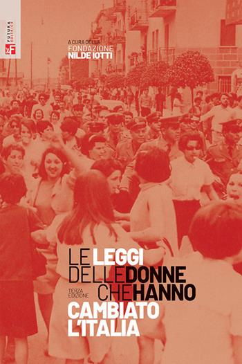 Le leggi delle donne che hanno cambiato l'Italia  - Libro Futura Editrice 2024, Saggi | Libraccio.it