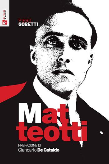 Matteotti - Piero Gobetti, Giacomo Matteotti - Libro Futura Editrice 2024, Saggi | Libraccio.it