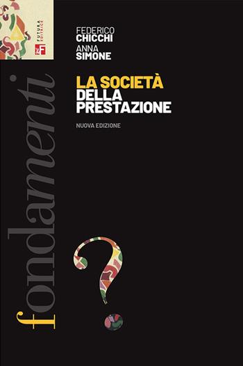 La società della prestazione. Nuova ediz. - Federico Chicchi, Anna Simone - Libro Futura Editrice 2025, I fondamenti | Libraccio.it