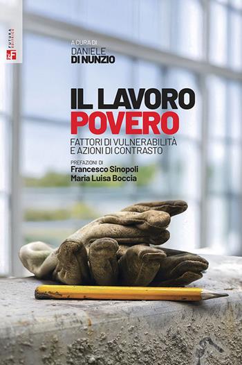 Il lavoro povero. Fattori di vulnerabilità e azioni di contrasto  - Libro Futura Editrice 2025, Studi & Ricerche | Libraccio.it