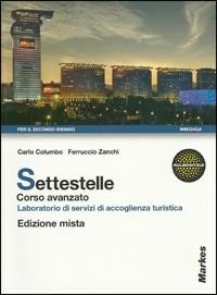 Settestelle. Laboratorio di servizi di accoglienza turistica. Per gli Ist. professionali alberghieri. Con espansione online. Vol. 2 - Carlo Columbo, Ferruccio Zanchi - Libro Markes 2012 | Libraccio.it