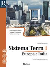 Sistema terra. Per le Scuole superiori. Con e-book. Con 2 espansioni online. Vol. 1: Europa e Italia