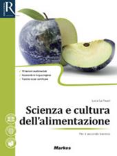 Scienza e cultura dell'alimentazione. Per il secondo biennio delle Scuole superiori. Con e-book. Con 2 espansioni online. Con libro: Laboratorio competenze