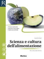 Scienza e cultura dell'alimentazione. Per il secondo biennio delle Scuole superiori. Con e-book. Con 2 espansioni online. Con libro: Laboratorio competenze - Luca La Fauci - Libro Markes 2017 | Libraccio.it