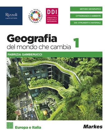 Geografia del mondo che cambia. Con Come le pandemie cambiano il mondo. Per le Scuole superiori. Vol. 1: Europa e Italia - Fabrizia Gamberucci - Libro Markes 2021 | Libraccio.it