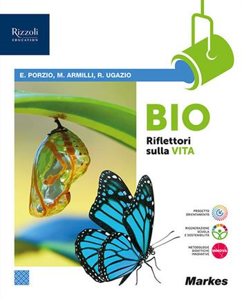 Bio riflettori sulla vita. Con e-book. Con espansione online - Marta Armilli, Elena Porzio, Rachele Ugazio - Libro Markes 2024 | Libraccio.it
