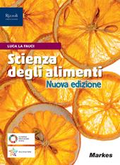 Scienza degli alimenti. Per il primo biennio delle Scuole superiori. Con e-book. Con espansione online