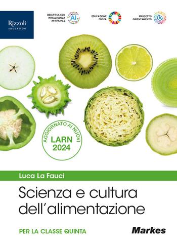 Scienza e cultura dell'alimentazione. Volume per la 5ª classe quinta. Vol. 3 - Luca La Fauci - Libro Markes 2025 | Libraccio.it