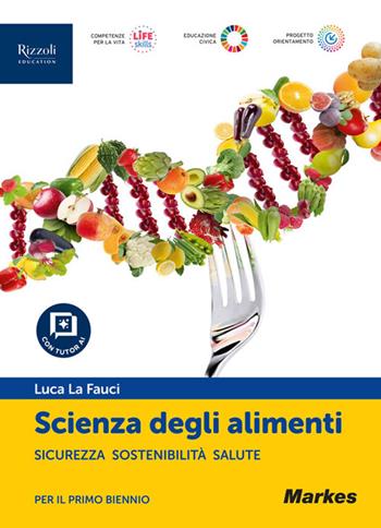 Scienza degli alimenti. Un aiuto allo studio. Per le Scuole superiori. - Luca La Fauci - Libro Markes 2026 | Libraccio.it
