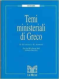 Temi ministeriali di greco. Per la 3ª classe del Liceo classico - Antonio Guastalla, E. Ambrati - Libro CETIM 1994 | Libraccio.it