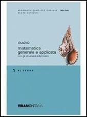 Nuovo Matematica generale e applicata. Per il triennio degli Ist. tecnici commerciali. Vol. 1: Algebra.