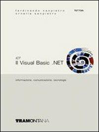 ICT. Visual Basic.net. - Ornella Sanpietro, Ferdinando Sanpietro - Libro Tramontana 2006 | Libraccio.it